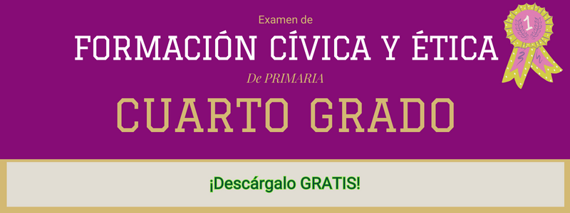Examen de formación cívica y ética de cuarto grado de primaria