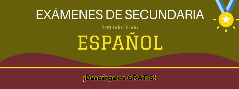 Exámenes de Secundaria de Segundo Grado de Lengua Materna Español