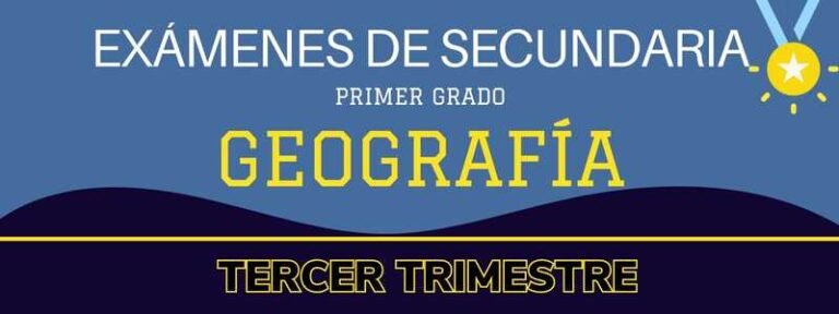 Exámenes de Secundaria de Primer Grado de Geografía